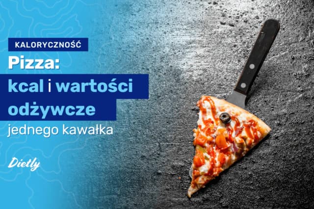 Ile kalorii ma jeden kawałek pizzy? Zaskakujące różnice w kaloriach Ile kalorii ma jeden kawałek pizzy? Zaskakujące różnice w kaloriach